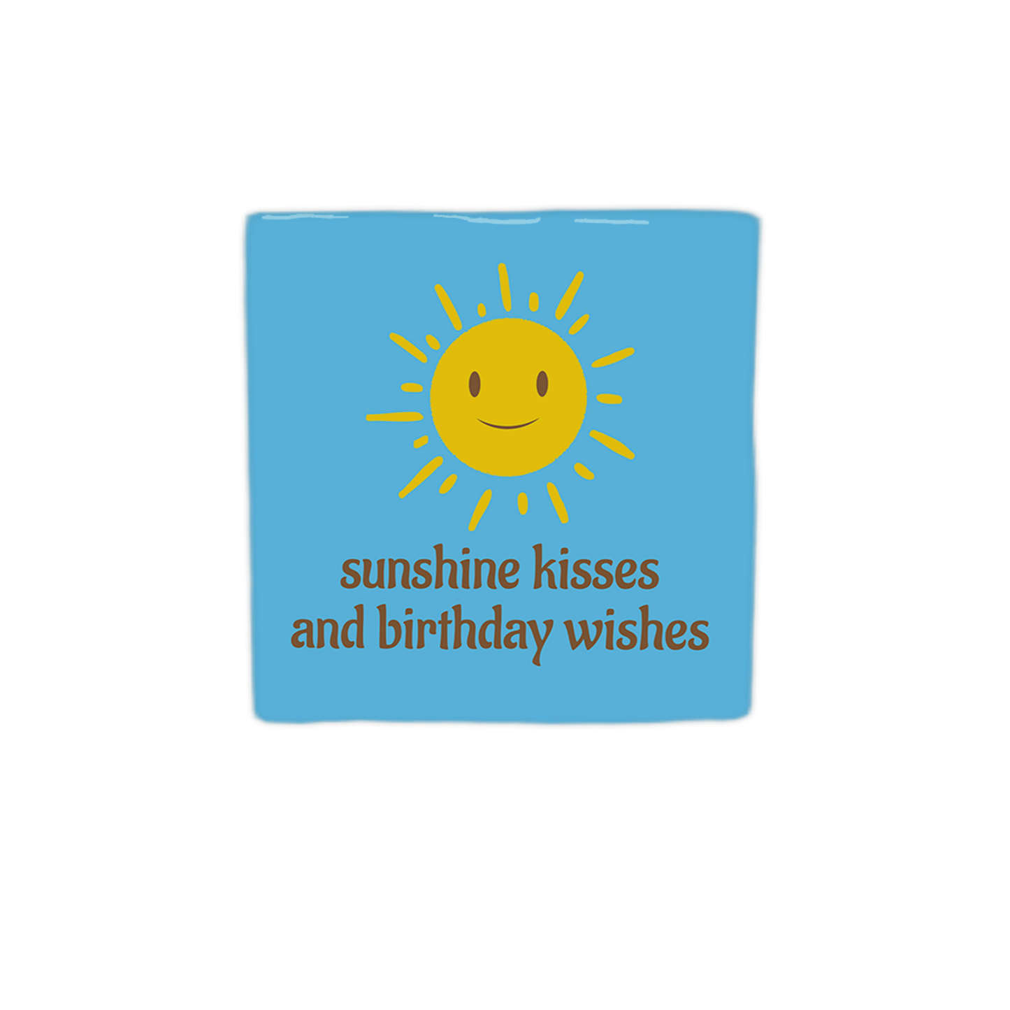 Sunshine kisses and birthday wishes