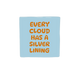 Every cloud has a silver lining