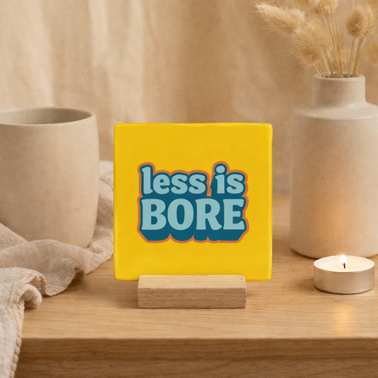 Less is bore