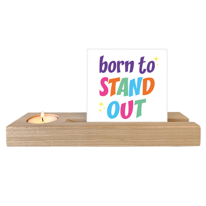 Born to stand out