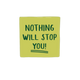 Nothing will stop you!