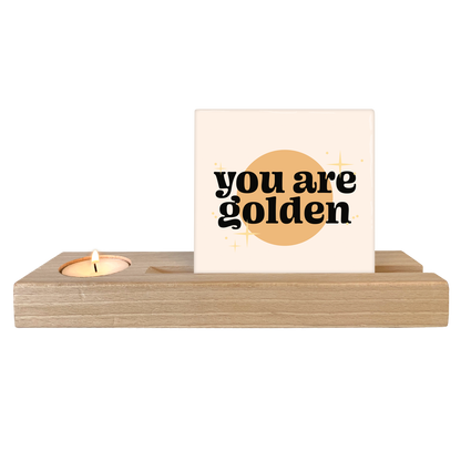 You are golden