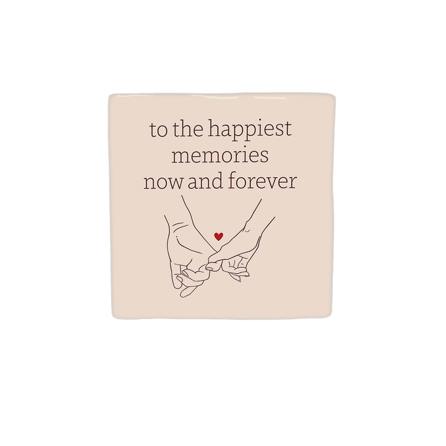 To the happiest memories now and forever