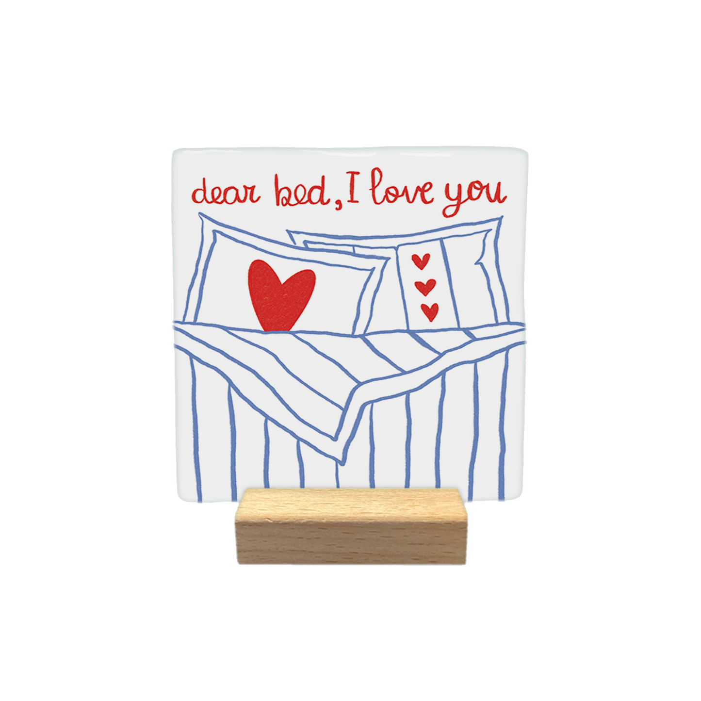 Dear bed, I love you