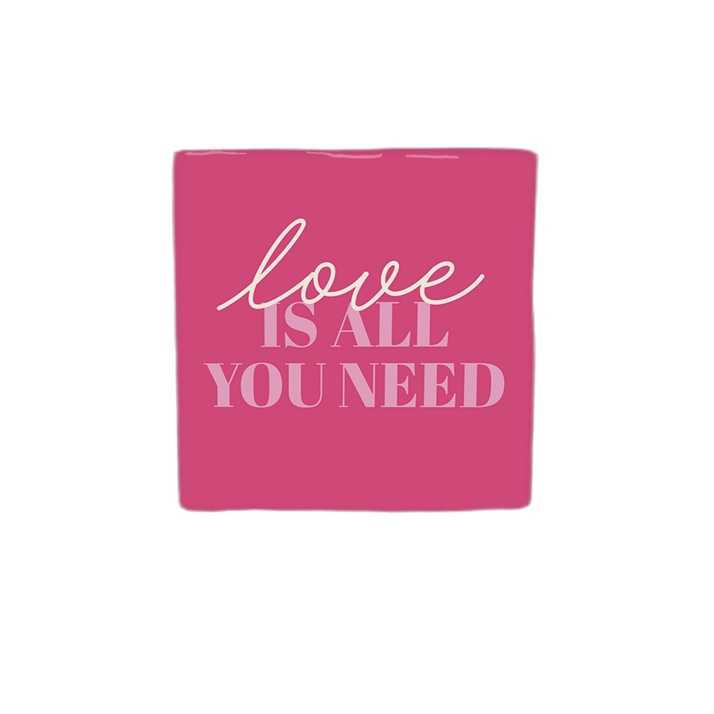 Decoratietegel – 10 x 10 cm - Op deze decoratietegel staat de tekst "love IS ALL YOU NEED" in een combinatie van sierlijke letters voor het woord "love" en strakke hoofdletters voor de rest. De tekst is in lichtroze uitgevoerd en gecentraliseerd op een donkerroze achtergrond. 