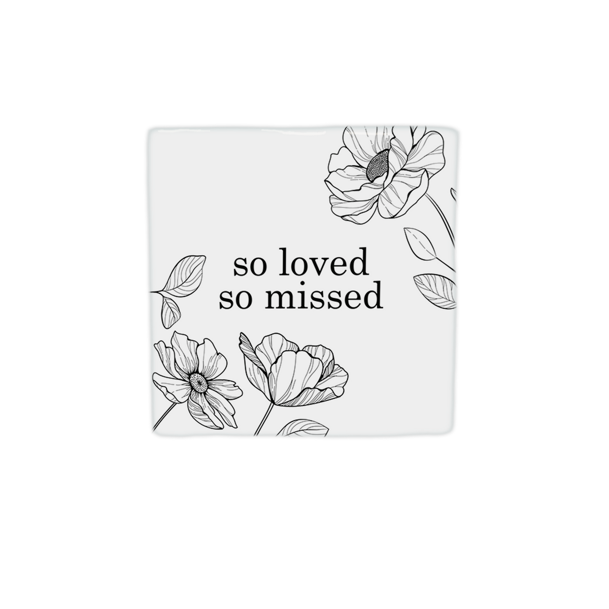 So loved, so missed