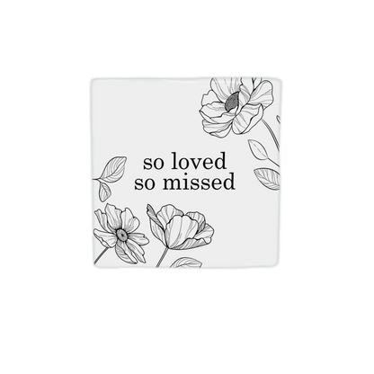 So loved, so missed