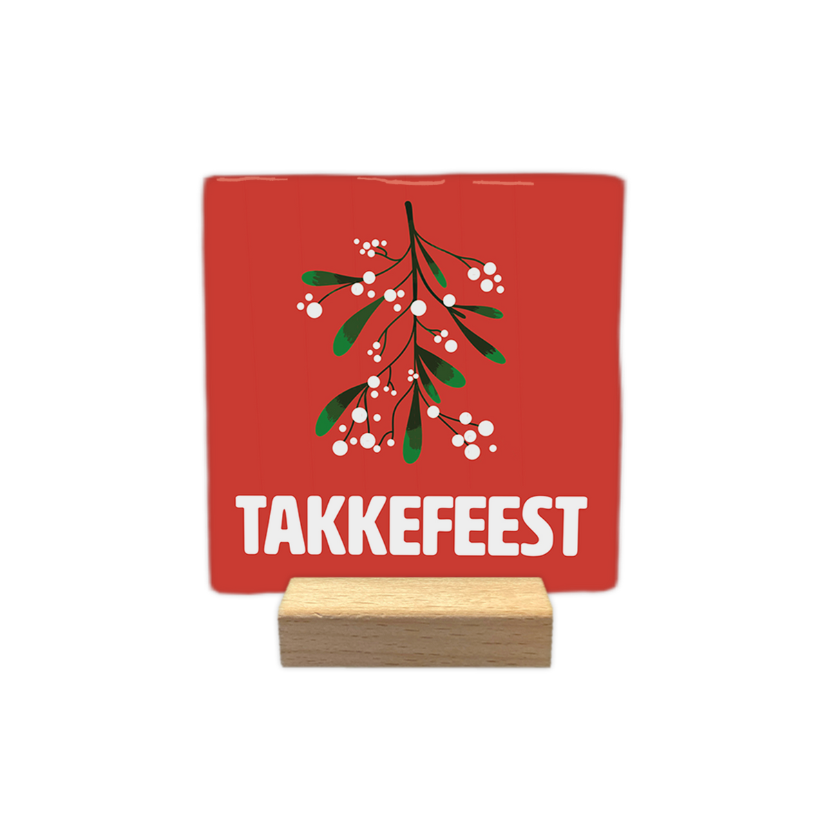 Takkefeest - Decoratie tegel - Formaat: - Op deze decoratie tegel staat een rode achtergrond met een illustratie van een takje maretak met groene bladeren en witte bessen. Onder de maretak staat in grote witte letters de tekst takkefeest. - Snelwenskaart