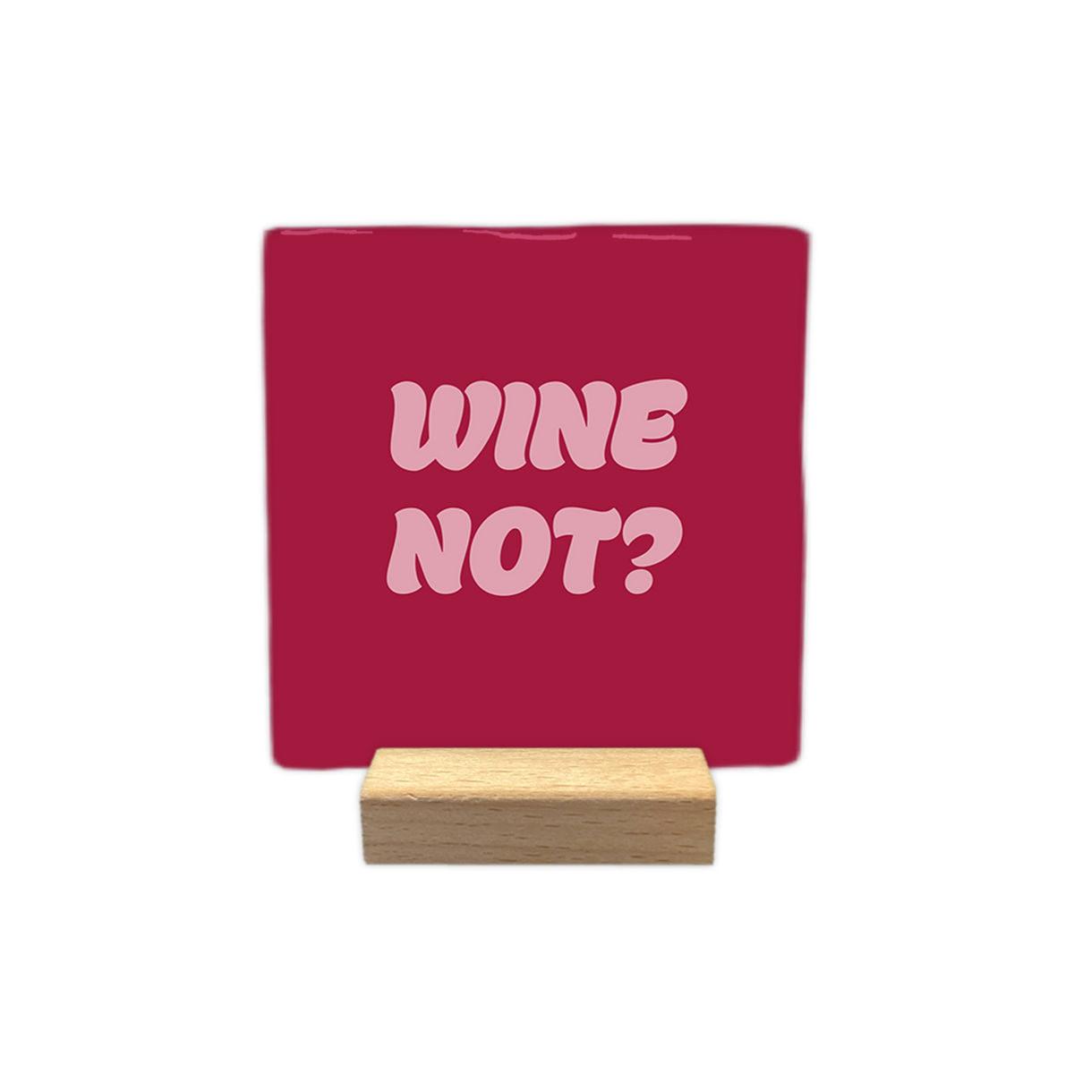Wine not? - Decoratie tegel - Formaat: - Op deze decoratie tegel staat de tekst "WINE NOT?" in roze, speelse letters centraal afgebeeld. De achtergrond van de illustratie is uitgevoerd in een egale, donkerroze kleur. - Snelwenskaart