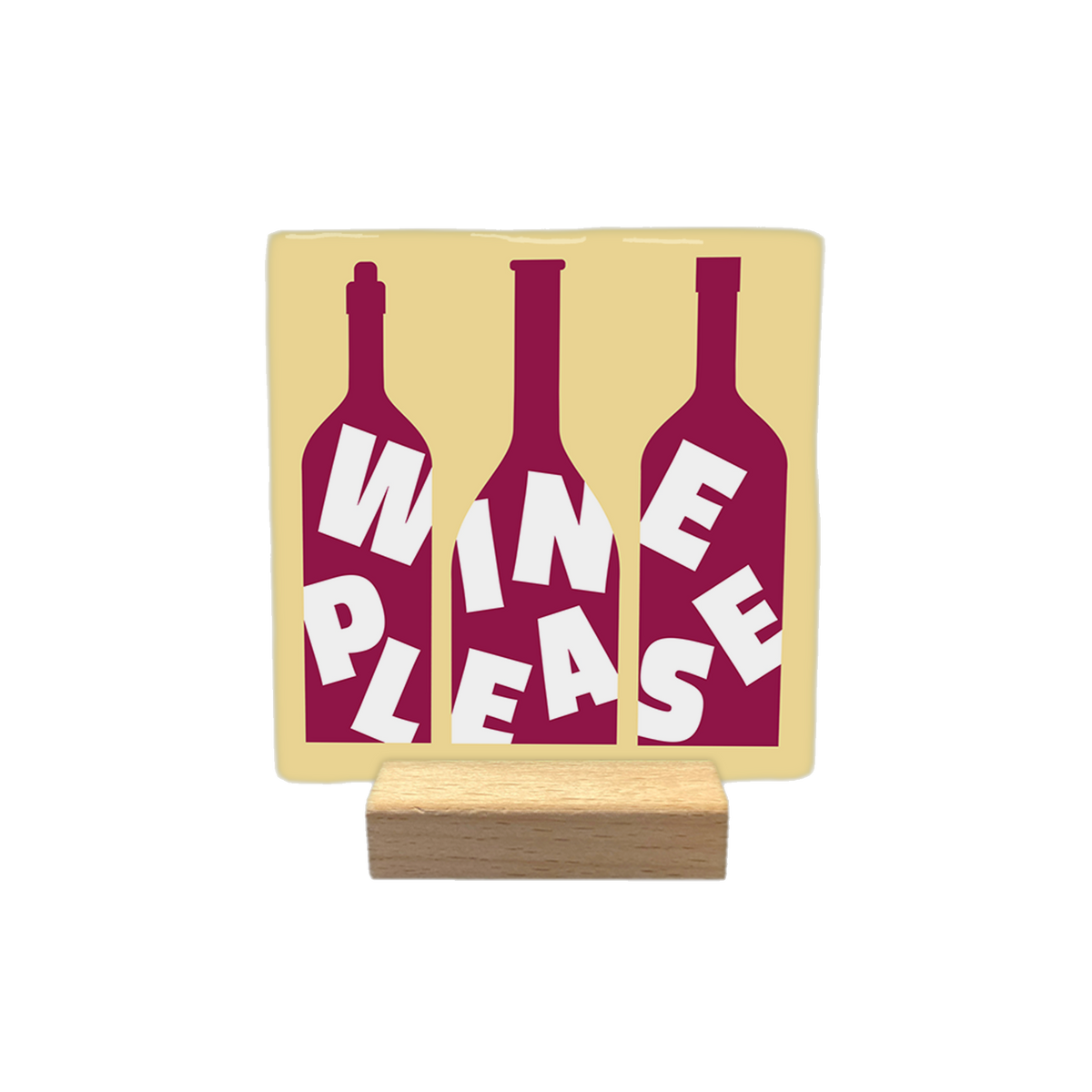Wine please - Decoratie tegel - Formaat: - Op deze decoratietegel staan drie bordeauxrode wijnflessen afgebeeld, waarbinnen met grote, witte letters de tekst "WINE PLEASE" is verwerkt. De tekst is verdeeld over de flessen, waarbij "WINE" boven en "PLEASE" onder staat. Het ontwerp is gecentreerd op een lichtbeige achtergrond. - Snelwenskaart