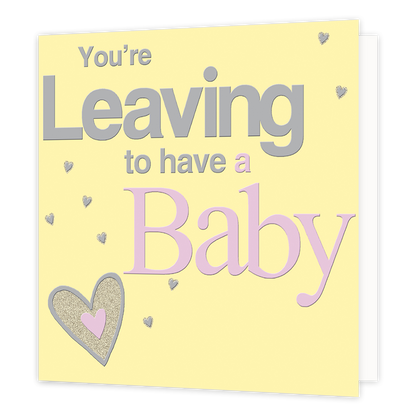 XL kaart - You're leaving to have a baby - Formaat: Groot - Vorm: Vierkant - Zwanger kaart - Op deze wenskaart staat de tekst: "You're leaving to have a baby". - Snelwenskaart