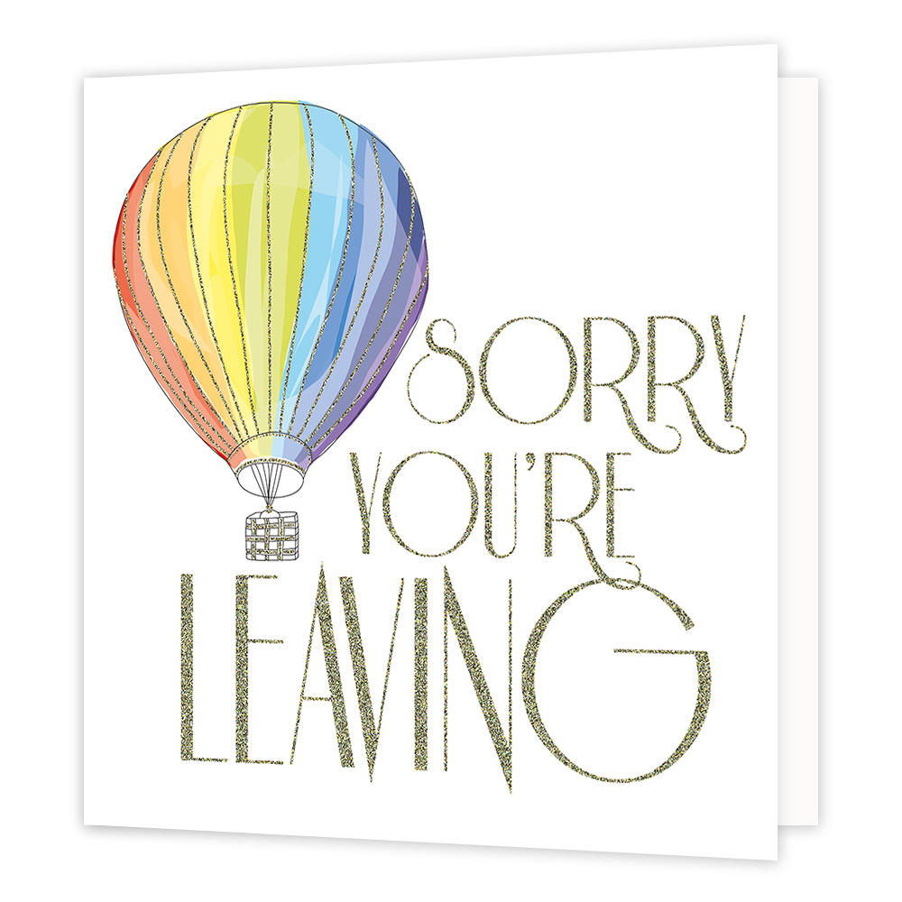 XL kaart - Sorry you're leaving - Formaat: Groot - Vorm: Vierkant - Afscheidskaart - Op deze wenskaart staat een luchtballon met daarnaast de tekst: "Sorry you're leaving". - Snelwenskaart