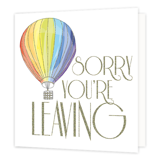 XL kaart - Sorry you're leaving - Formaat: Groot - Vorm: Vierkant - Afscheidskaart - Op deze wenskaart staat een luchtballon met daarnaast de tekst: "Sorry you're leaving". - Snelwenskaart