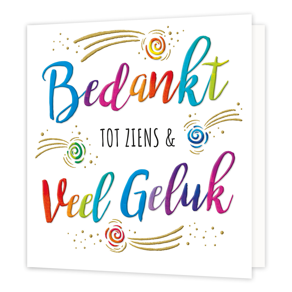 XL kaart - Bedankt tot ziens - Formaat: Groot - Vorm: Vierkant - Afscheidskaart - Op deze wenskaart staat de tekst: "Bedankt tot ziens & veel geluk". - Snelwenskaart