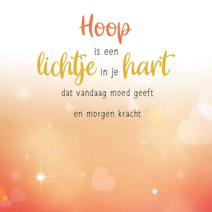 Op deze wenskaart staat de tekst: "Hoop is een lichtje in je hart dat vandaag moed geeft en morgen kracht".