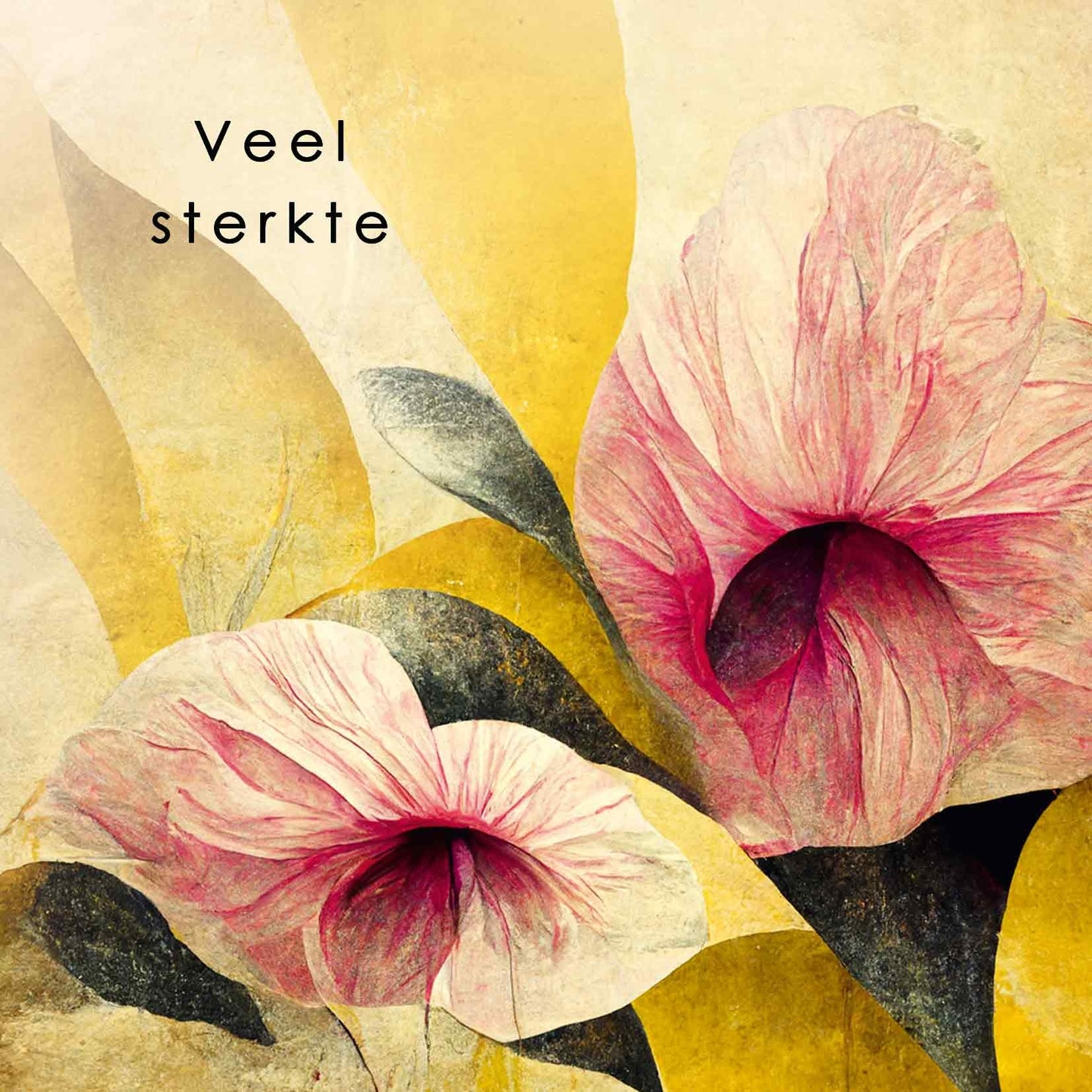 Op deze artistieke wenskaart staat een ontwerp met de kleuren geel, roze en groen. In de illustratie staat de tekst: "Veel sterkte".