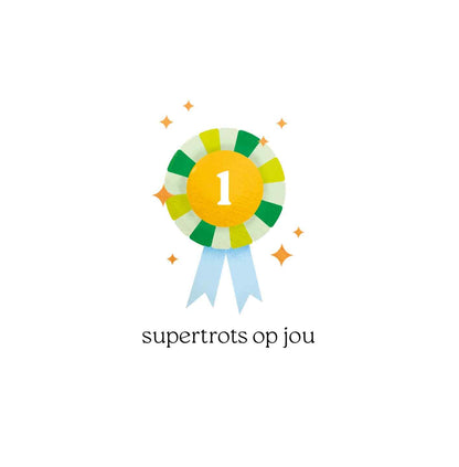 Supertrots op jou