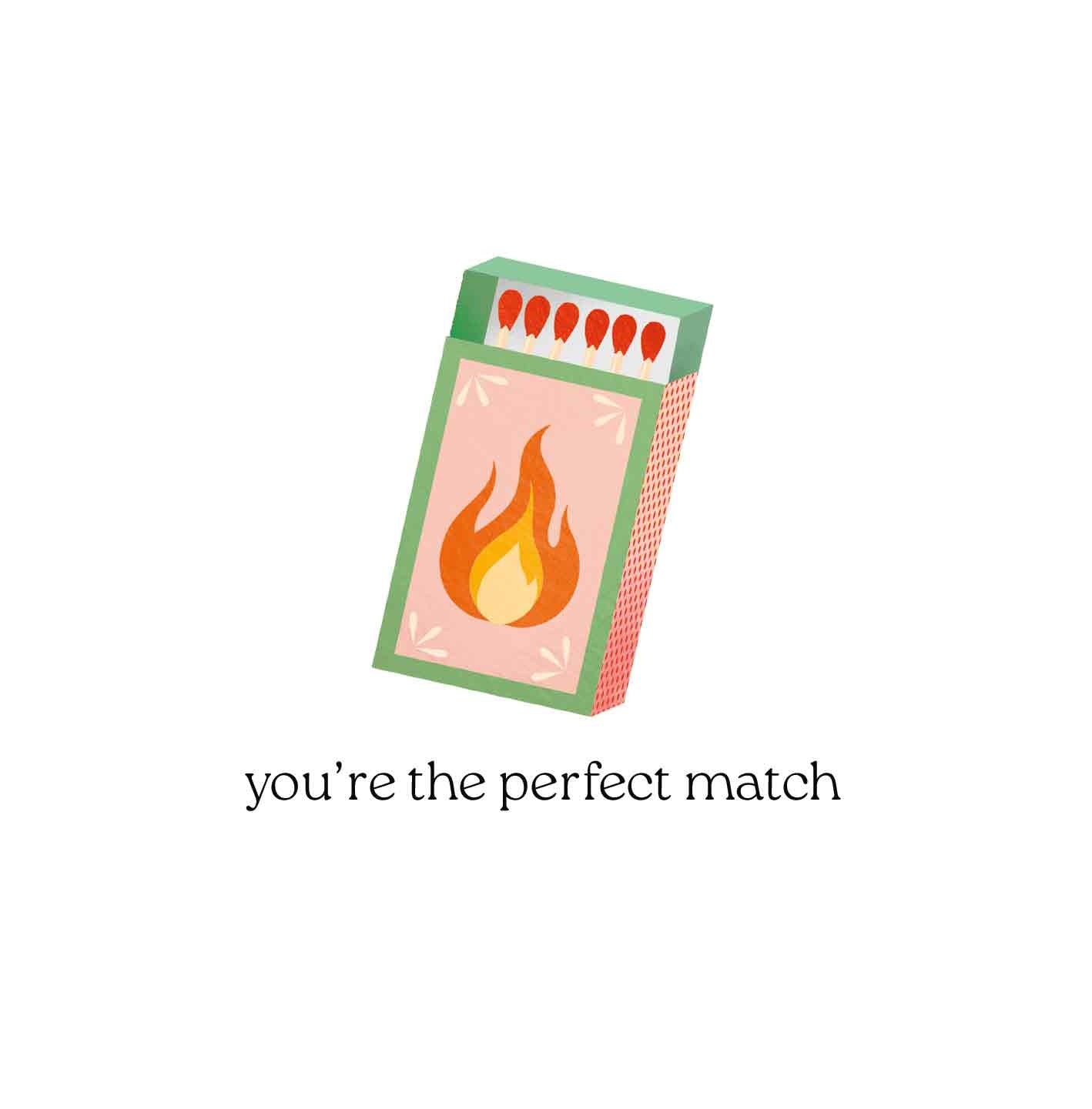 You're the perfect match
