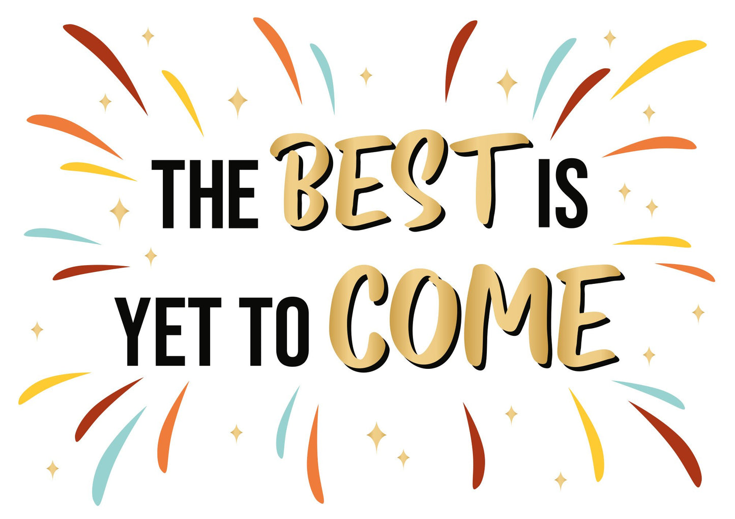 The best is yet to come