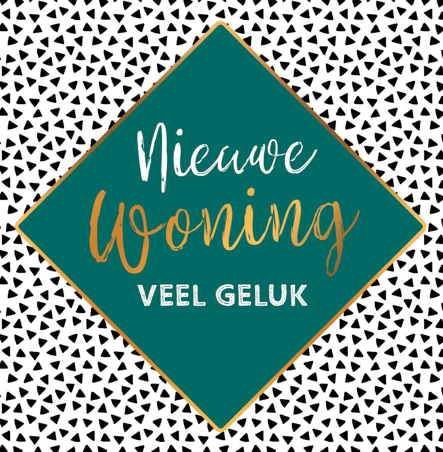 Op deze wenskaart staan zwarte driehoeken met in het midden een groene ruit met gouden omlijning. In het midden staat de tekst: "Nieuwe woning veel geluk".