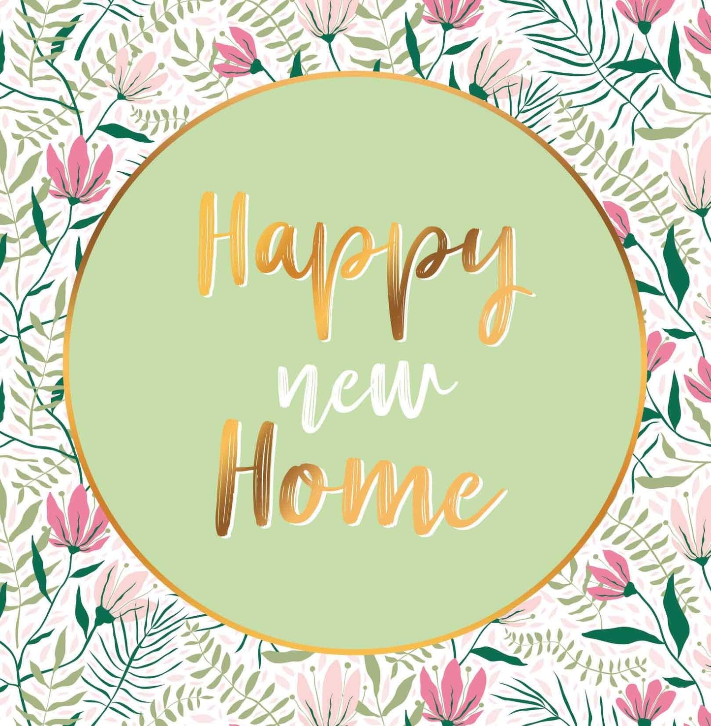 Op deze wenskaart staan roze bloemen met groene bladeren. In het midden staat een groene crikel met gouden omlijning en in het midden de tekst: "Happy new home".