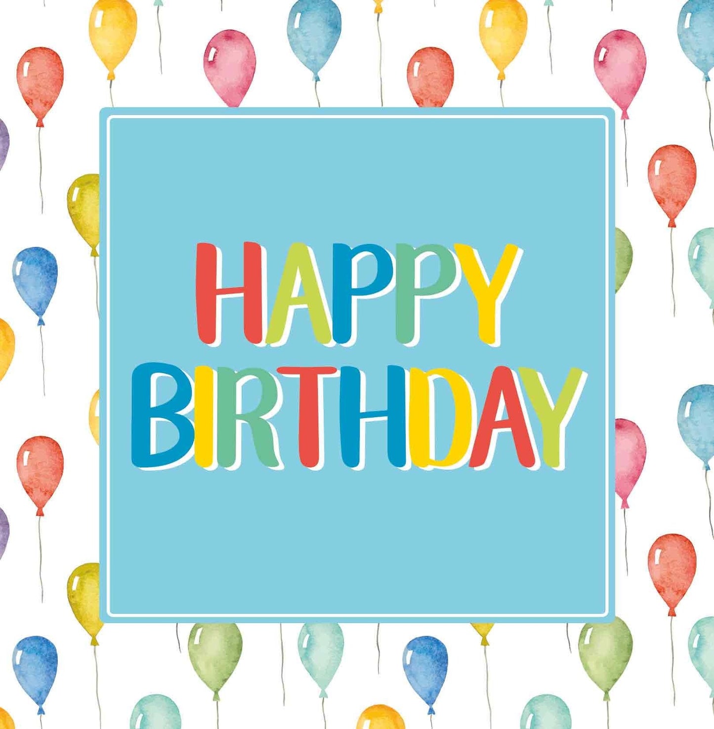 Op deze wenskaart staan ballonnen in diverse kleuren met in het midden een blauw vierkant met de tekst: "Happy birthday".