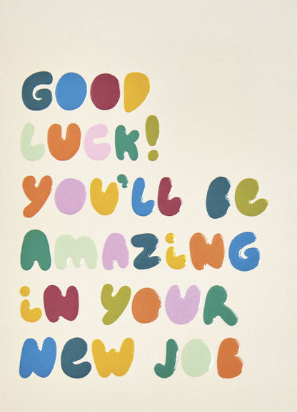Op deze wenskaart staat de tekst: "Good luck! You'll be amazing in your new job".