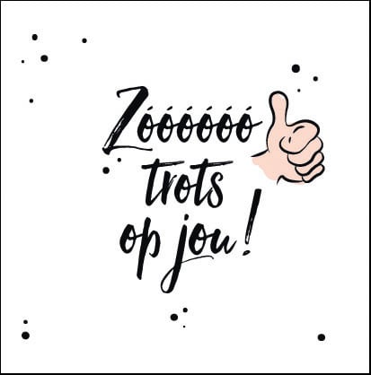 Zo trots op jou!