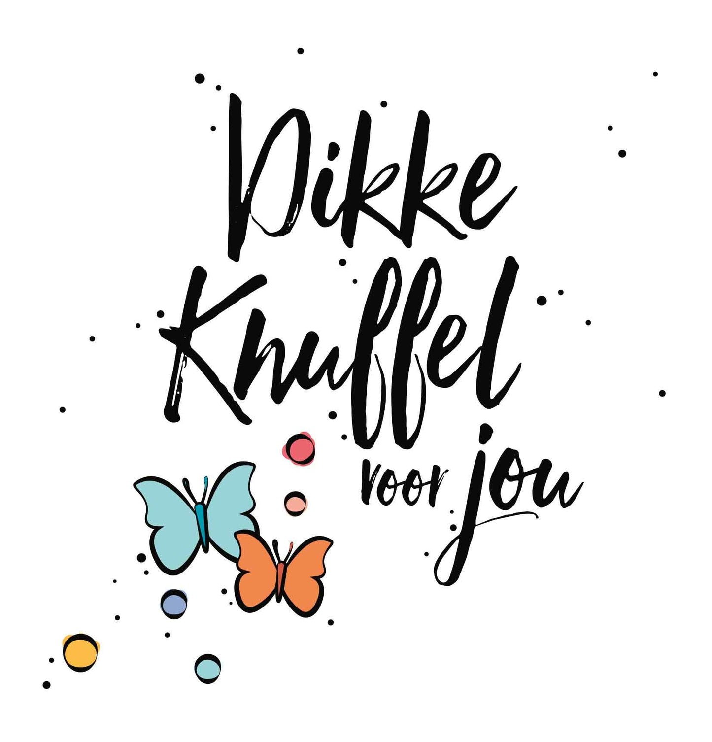 Dikke knuffel voor jou