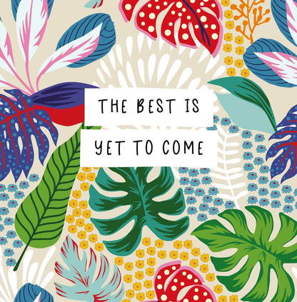 The best is yet to come