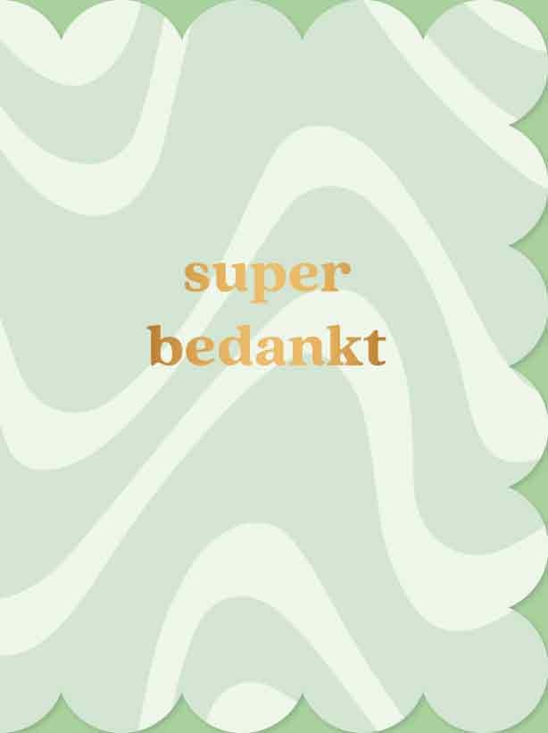 Op deze wenskaart staan lijnen in de kleuren wit en groen, met in het midden de tekst: "Super bedankt".
