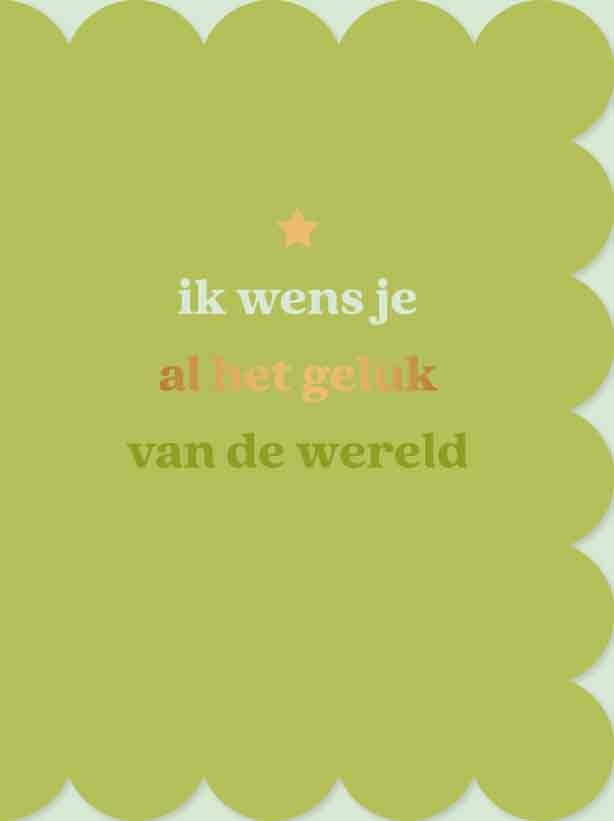 Op deze wenskaart staat de tekst: "Ik wens je al het geluk van de wereld".
