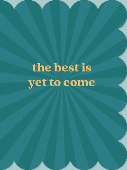 Op deze wenskaart staat de tekst: "The best is yet to come" op een donkerblauwe achtergrond.