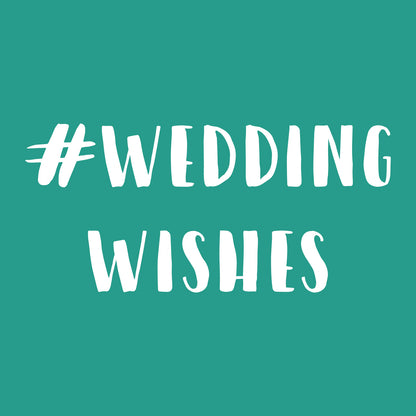 #Weddingwishes