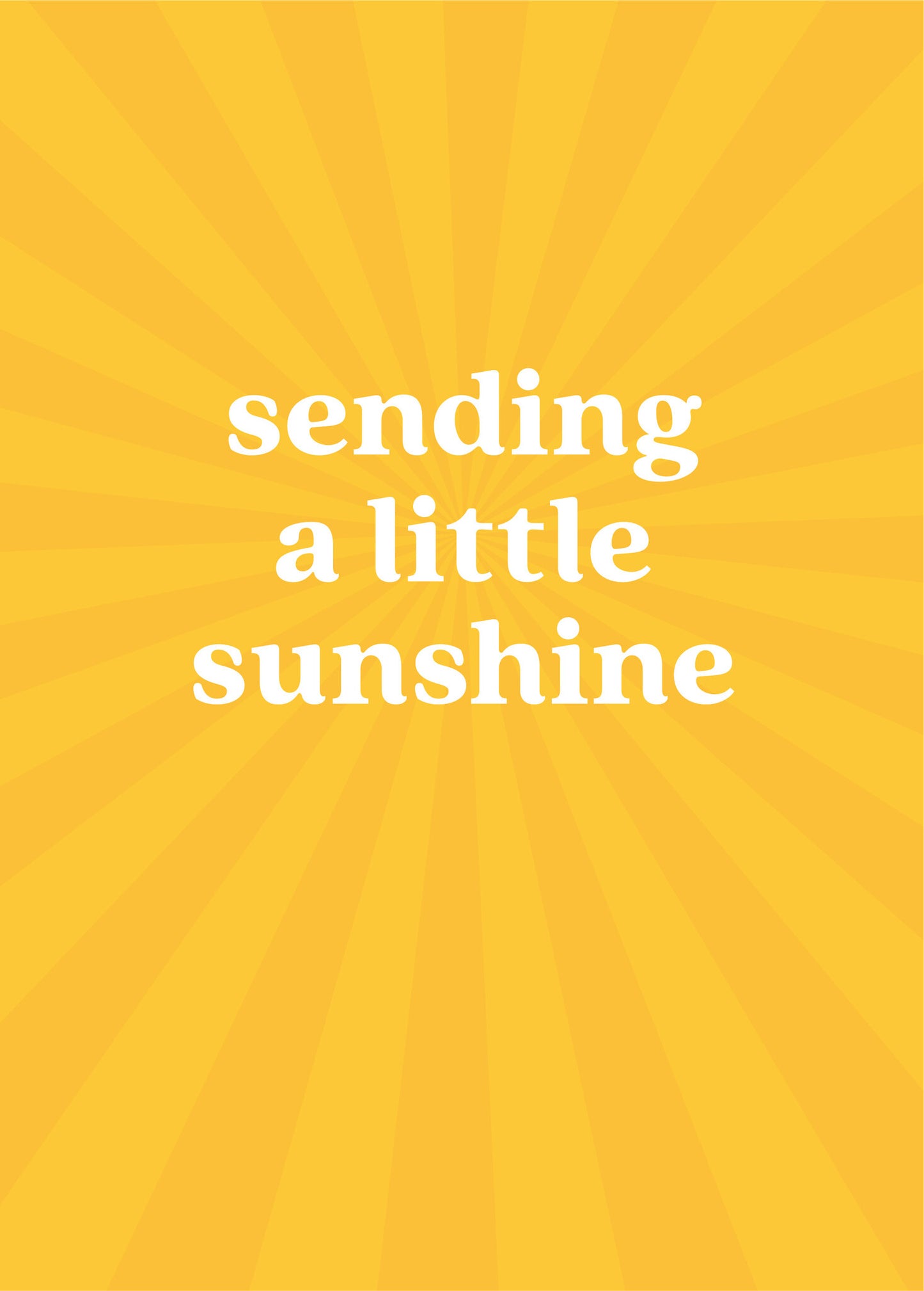 Op deze wenskaart staat de tekst: "Sending a little sunshine" op een gele achtergrond waar zonnestralen lijken te staan.