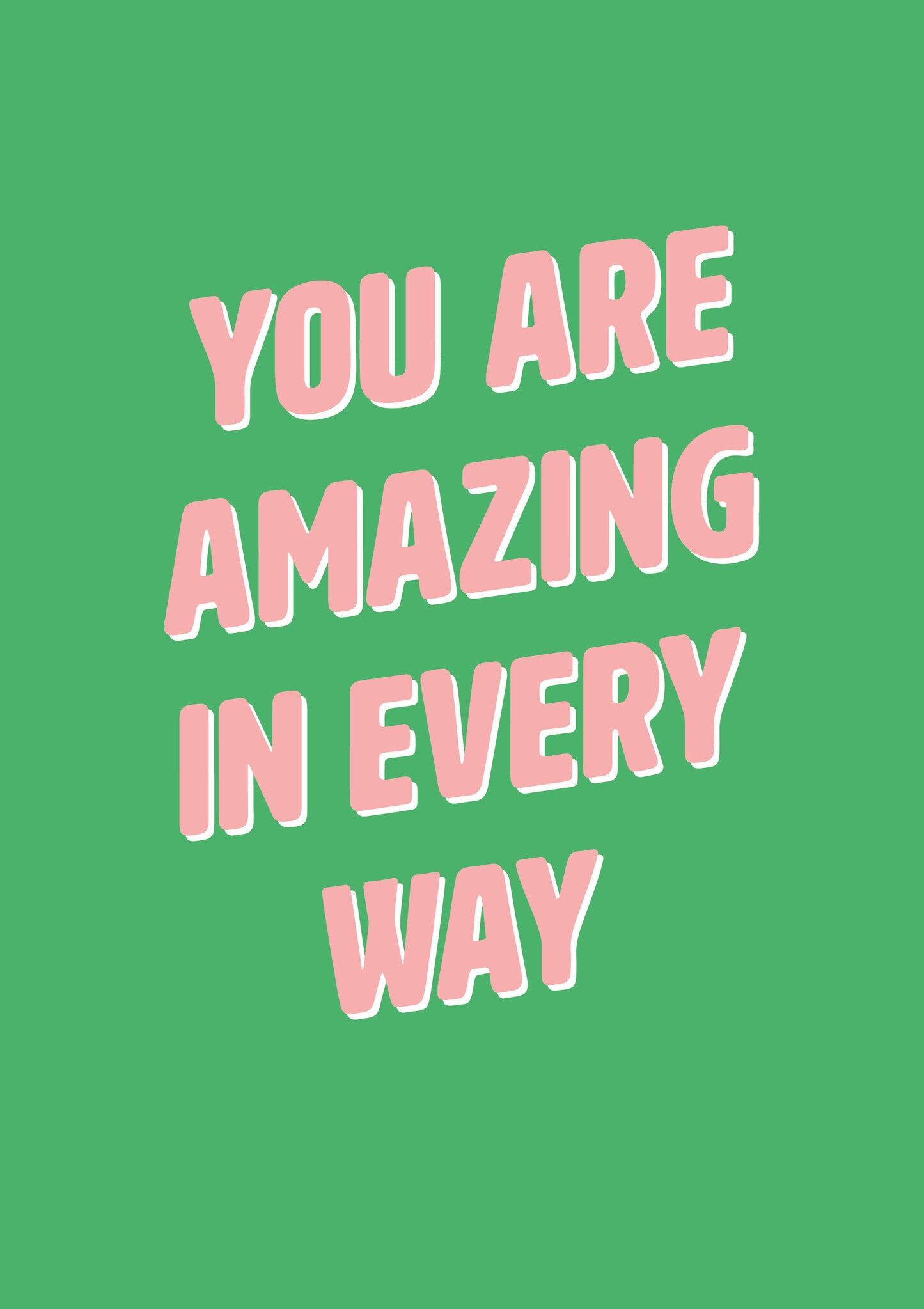 Op deze wenskaart staat de roze tekst: "You are amazing in every way" op een groene achtergrond. 