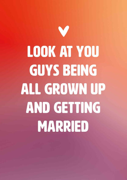 Op deze wenskaart staat de tekst: "Look at you guys being all grown up and getting married".
