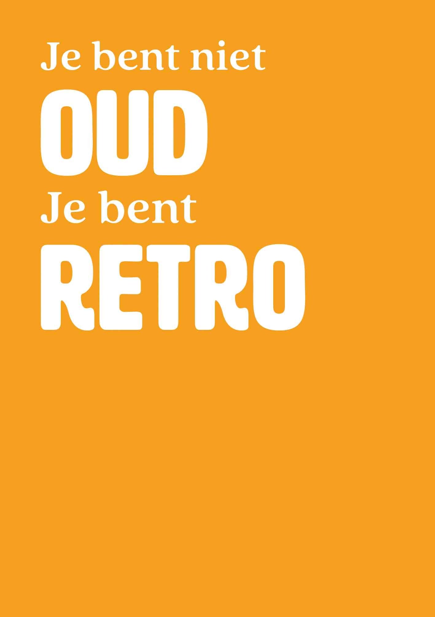 Op deze wenskaart staat de tekst: "Je bent niet oud. Je bent retro" op een oranje achtergrond.