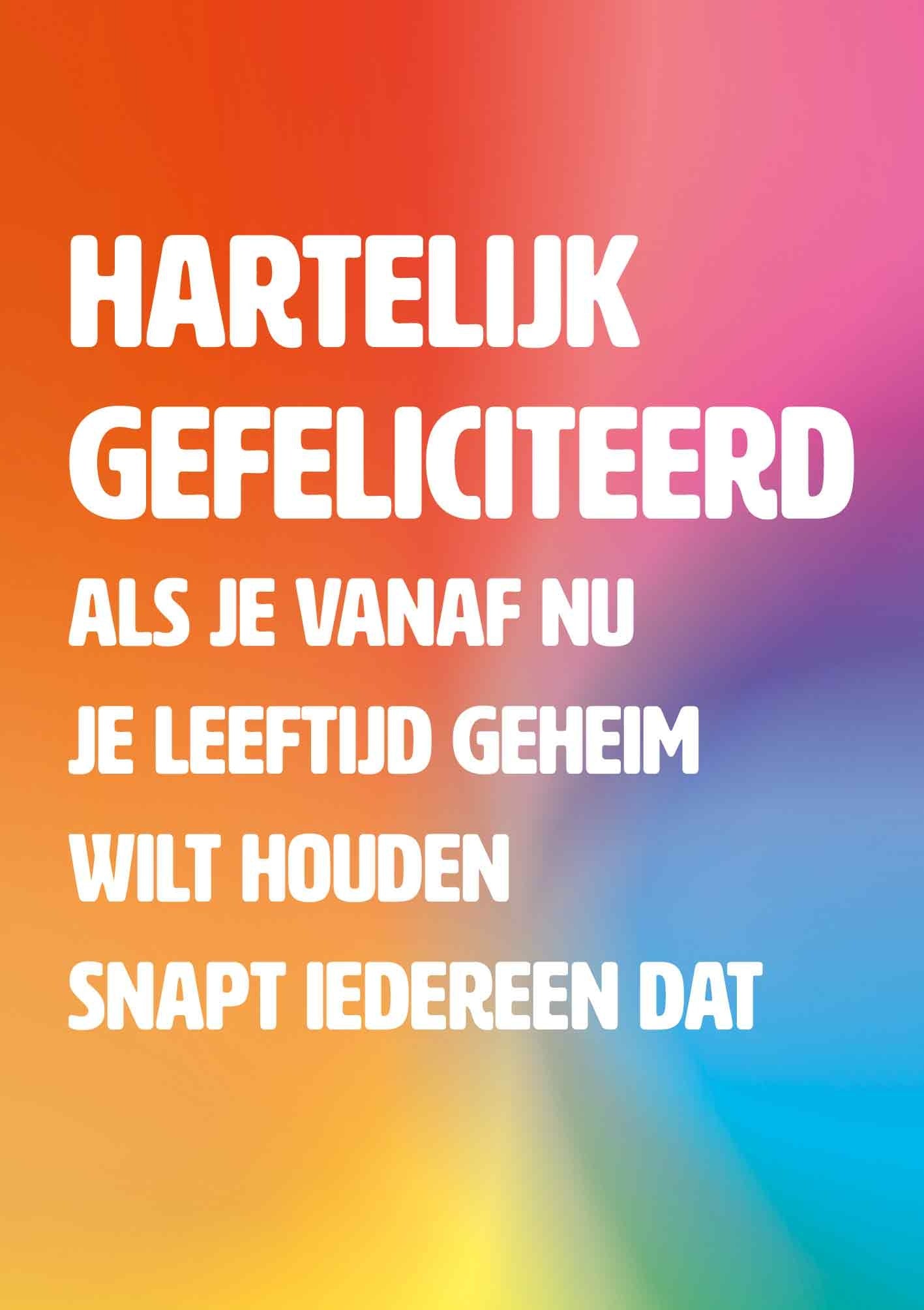 Op deze wenskaart staat de tekst: "Hartelijk gefeliciteerd. Als je vanaf nu je leeftijd geheim wilt houden snapt iedereen dat".