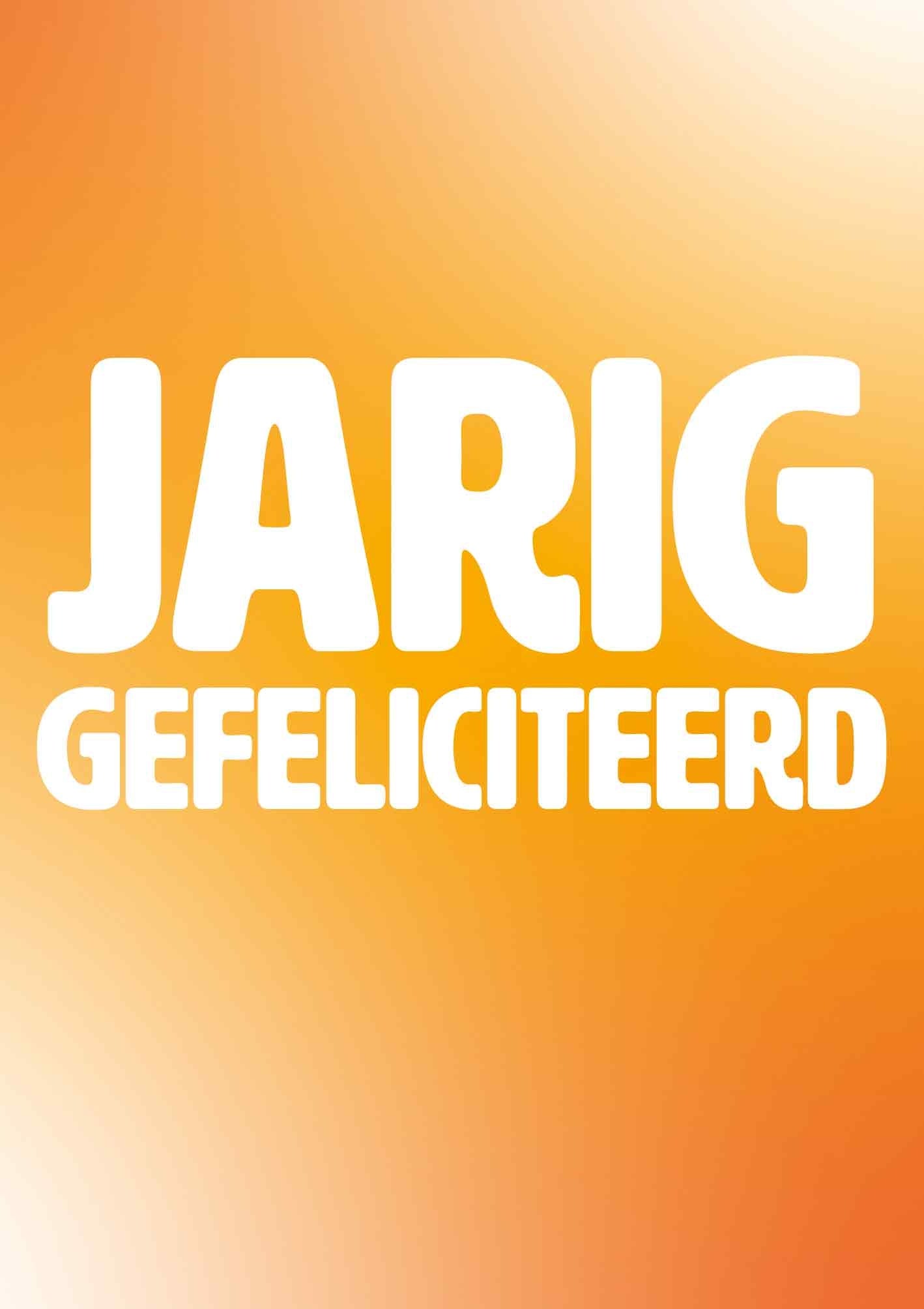 Op deze wenskaart staat de tekst: "Jarig gefeliciteerd" op een oranje / gele achtergrond.