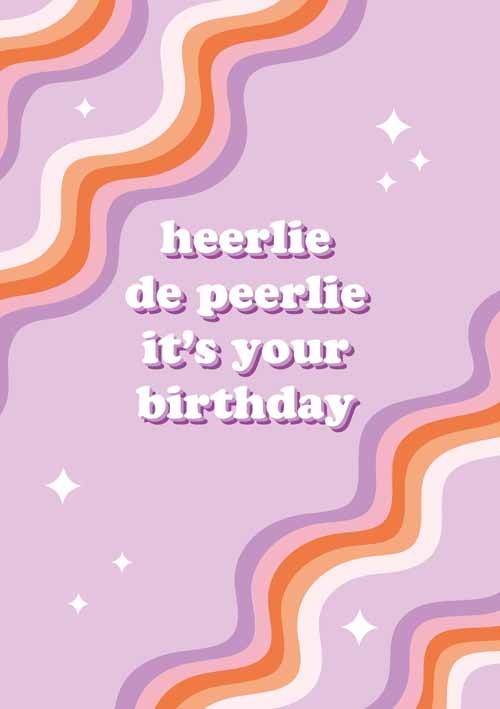 Op deze wenskaart staan lijnen in de kleuren wit, oranje, roze en paars, met in het midden de tekst: "Heerlie de peerlie it's your birthday".