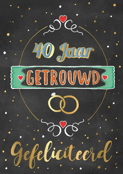 Op deze wenskaart staat de tekst: "40 jaar getrouwd gefeliciteerd".