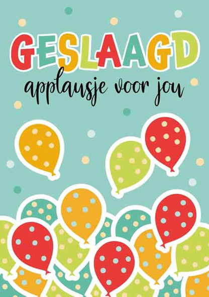 Op deze wenskaart staan ballonnen in de kleuren geel, blauw, groen en rood met daarboven de tekst: "Geslaagd applausje voor jou".