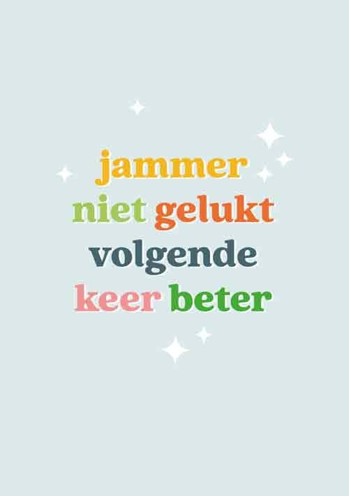 Op deze wenskaart staat de tekst: "Jammer niet gelukt volgende keer beter".