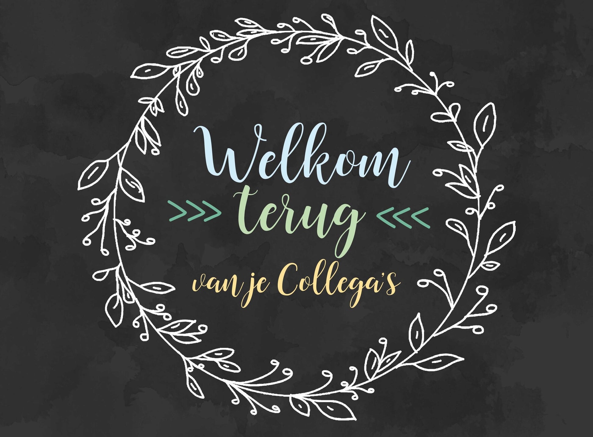 Op deze wenskaart staat de tekst: "Welkom terug van je collega's" omringt door een bloemenkrans. 