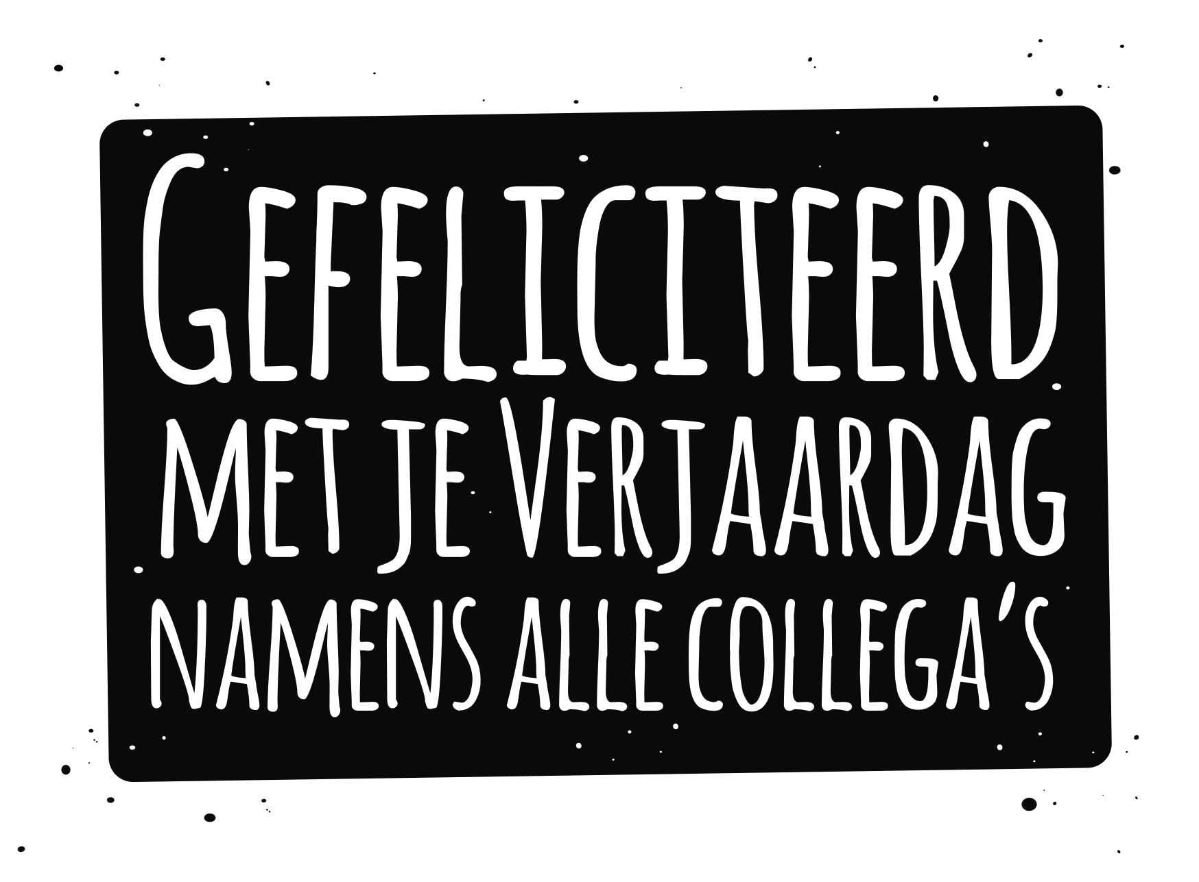 Op deze wenskaart staat de tekst: "Gefeliciteerd met je verjaardag namens alle collega's".