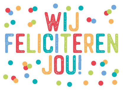 Op deze wenskaart staat de tekst: "Wij feliciteren jou!" met op de achtergrond stippen in diverse kleuren.