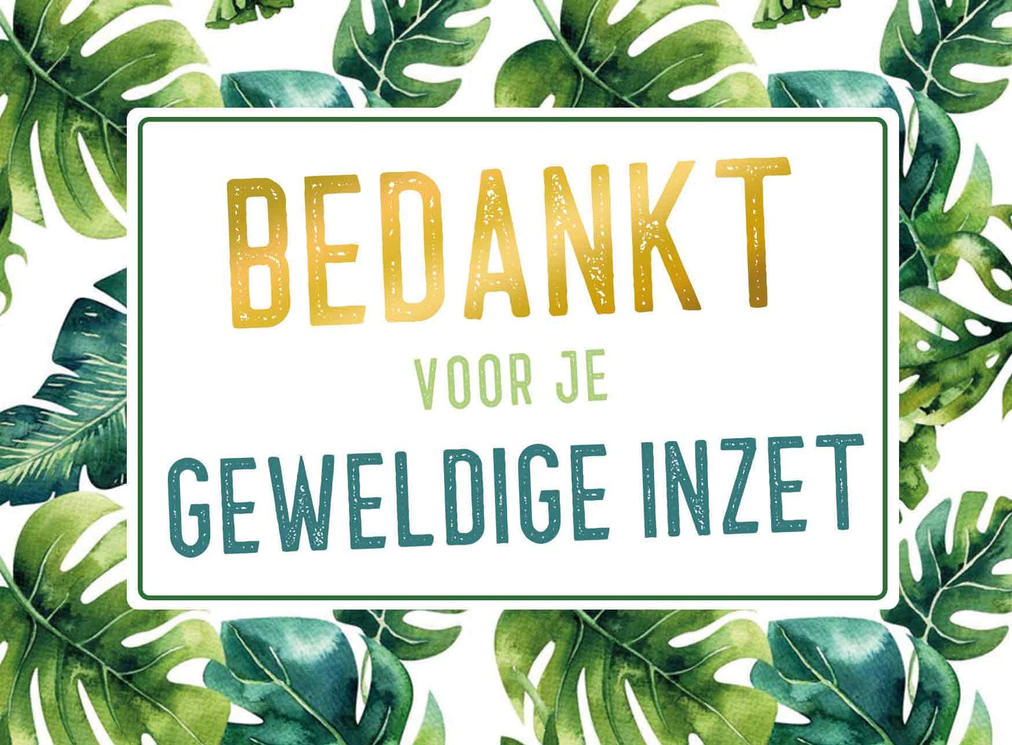 Op deze wenskaart staan groene bladeren met in het midden de tekst: "Bedankt voor je geweldige inzet".