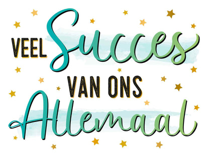 Op deze wenskaart staat de tekst: "Veel succes van ons allemaal" met gouden sterretjes op de achtergrond.