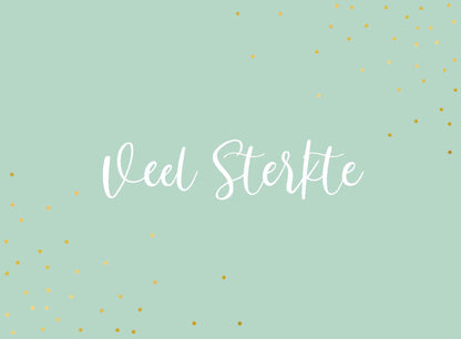Op deze wenskaart staat de tekst: "Veel sterkte" met gouden stippen op de achtergrond.